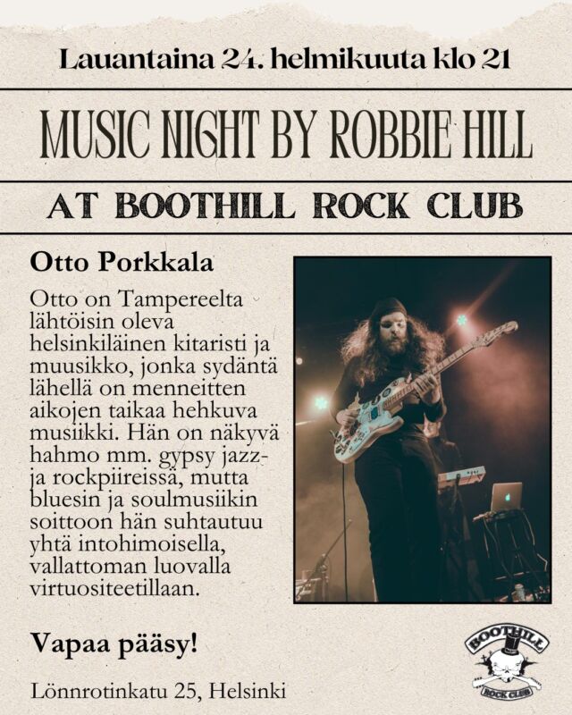 Seuraava Music Night by Robbie Hill tapahtuu Boothillissa lauantaina 24. helmikuuta klo 21 alkaen! 🙌 Artistivieraana tällä kertaa kitaristi Otto Porkkala! 🎸

Otto on Tampereelta lähtöisin oleva helsinkiläinen kitaristi ja muusikko, jonka sydäntä lähellä on menneitten aikojen taikaa hehkuva musiikki. Hän on näkyvä hahmo mm. gypsy jazz- ja rockpiireissä, mutta bluesin ja soulmusiikin soittoon hän suhtautuu yhtä intohimoisella, vallattoman luovalla virtuositeetillaan. 🎶

#boothillrockclub #helsinki #musicnightbyrobbiehill