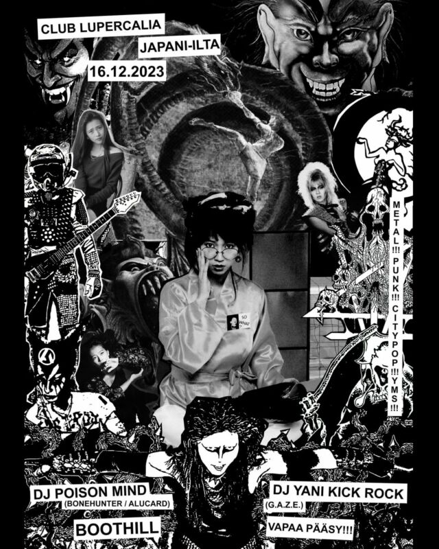 Club Lupercalia järkkää Japani-teemaisen illan lauantaina 16.12. 🇯🇵 Illan musiikista vastaavat Oulusta saapuva Bonehunterin laulaja/basisti DJ Poison Mind, sekä G.A.Z.E:n DJ Yani Kick Rock! 🔥 Luvassa pelkkää japanikamaa, City Popista Black Metalliin! ⛩ Vapaa pääsy, kuten aina.

@club_lupercalia #clublupercalia #boothillrockclub #helsinki