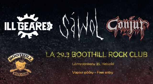 Lauantaina 29.3. Boothillissa nähdään monipuolinen kauttaus bändejä, nopeasta trash räiskeestä melodisempaan tunnelmointiin. 🔊🎶 Ilmainen sisäänpääsy!

20:30 Conjur
21:45 Ill Geared
23:00 Sáwol

Sáwol soittaa tunnelmallista dark rockia death/doom -vaikutteilla ja on 20-vuotisen uransa aikana esiintynyt Suomessa, Norjassa ja Hollannissa sekä julkaissut 2 täyspitkää levyä + useita lyhytjulkaisuja. Pitkään valmisteltu uusi levy julkaistaan alkuvuodesta 2025 ja bändi palaa sen myötä keikkalavoille monipuolisempana kuin koskaan ennen! Edellisestä Helsingin keikasta onkin aikaa jo reilusti yli 5 vuotta, joten harvinaista herkkua luvassa!

Ill Geared on helsinkiläinen metallibändi joka perustettiin 2023. Ill Gearedin musiikissa yhdistellään groove/trashmetallia ja myös hieman doom metallia, täysin lukkiutumatta vain yhteen genreen. Musiikki kulkee jossain old-school ja modernin metallin välissä ja pitää itse kokea, kuten keikoilla on kuultu: "paras eka keikka ikinä", "olipa kova veto".

Conjur on 2023 perustettu bändi Espoon Suvelasta jonka tyylisuuntaa voisi kuvailla vanhan ajan trashia sovitettuna nykyaikaan. Biiseistä löytyy niin nopeita kuin raskaita riffejä sekä tietysti kunnon sooloja.

𝕭𝖔𝖔𝖙𝖍𝖎𝖑𝖑 𝕽𝖔𝖈𝖐 𝕮𝖑𝖚𝖇
📍 Lönnrontinkatu 25, Helsinki

#boothillrockclub #helsinki