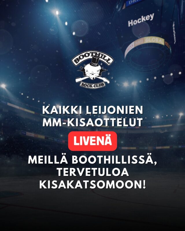 Tervetuloa nauttimaan lätkän MM-kisahuumasta Boothilliin!
Meillä näet kaikki Leijonien ottelut suorana ja selostuksella.

Pe 09.05. 17.20  Suomi – Itävalta
Su 11.05. 21.20  Suomi – Ranska
Ma 12.05. 21.20  Suomi – Ruotsi
To 15.05. 17.20  Suomi – Slovenia
La 17.05. 13.20  Suomi – Latvia
Ma 19.05. 21.20  Suomi – Kanada
Ti 20.05. 17.20  Suomi – Slovakia

Jääkiekon MM-kisat 9. - 25.5.2025. Let the games begin! 🇫🇮